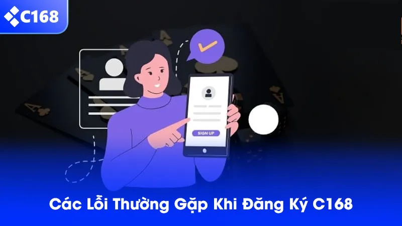 Các lỗi thường gặp khi đăng ký C168