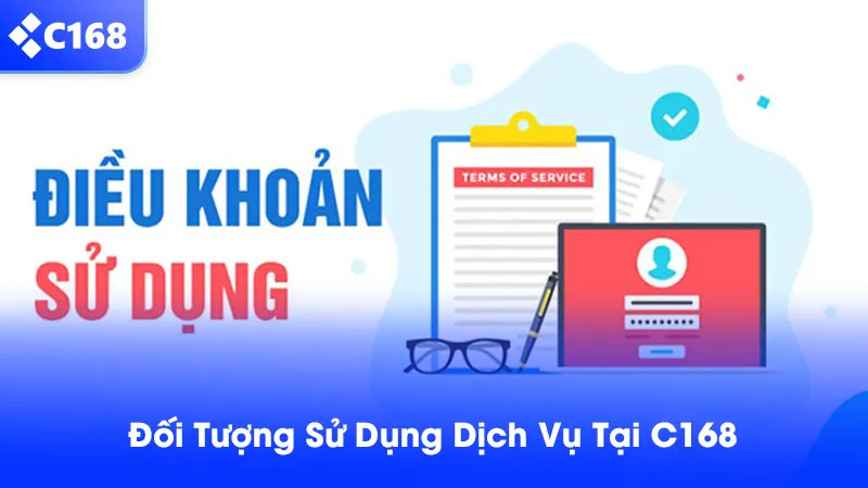 Điều khoản điều kiện C168 quy định đối tượng được sử dụng dịch vụ