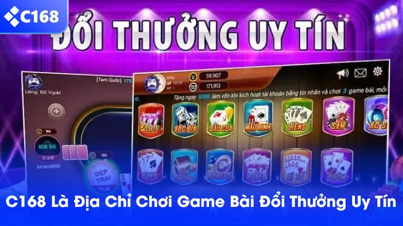 Game bài đổi thưởng C168 là trang chơi uy tín