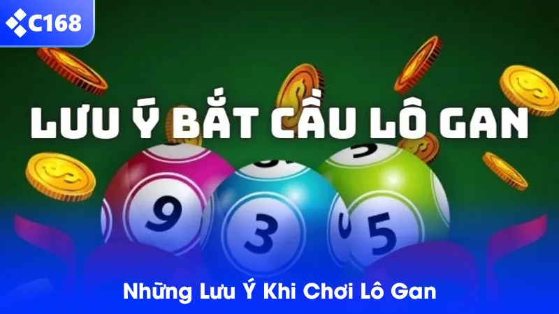 Những lưu ý khi chơi lô gan