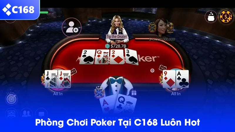 Phòng chơi poker tại C168 luôn thu hút nhiều cao thủ đến chơi