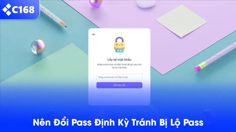 Anh em nhớ đổi pass thường xuyên để tránh trường hợp bị lộ pass 